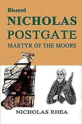 Fericitul Nicholas Postgate, martir al maurilor