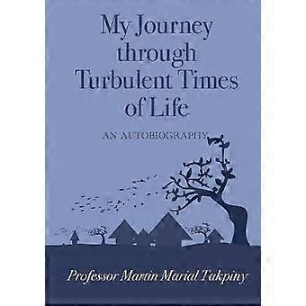 My Journey Through Turbulent Times of Life