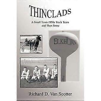 Thinclad A Small Town 1950s Track Team and Then Some