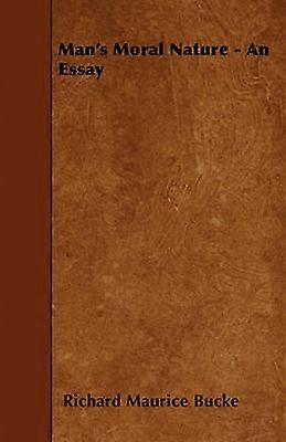 Man's Moral Nature - An Essay