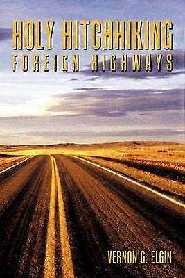 Holy Hitchhiking Foreign Highways