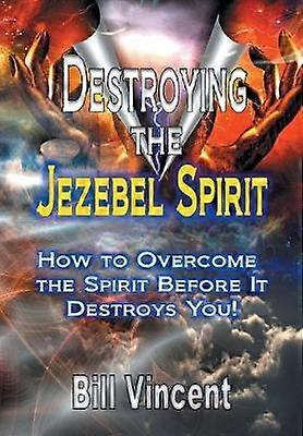 Destroying the Jezebel Spirit