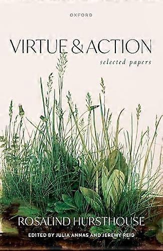 Virtue and Action Selected Papers
