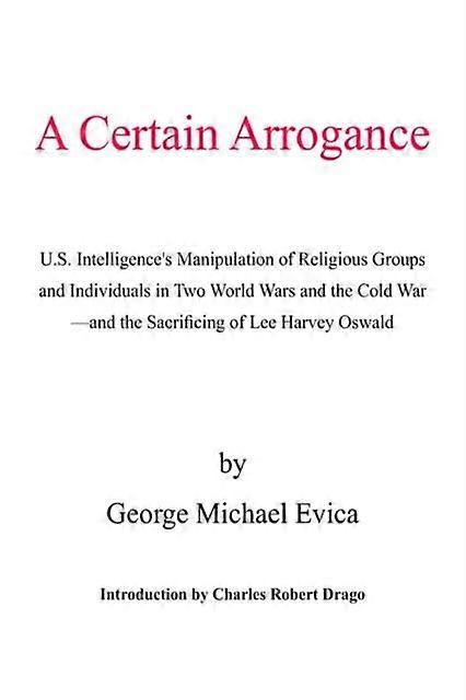 A Certain Arrogance by George Michael Evica Hardback Book