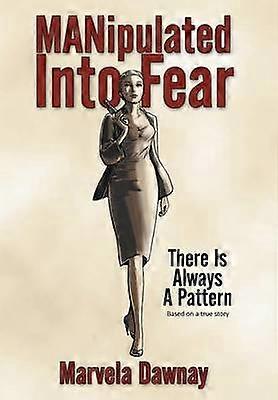 MANipulated Into Fear