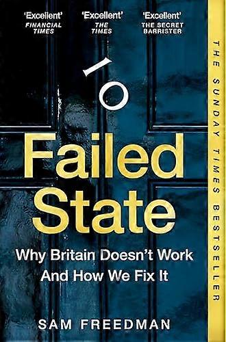 Failed State: Why Britain Doesnt Work and How We Fix It