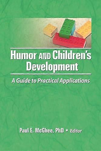 Humor and Childrens Development A Guide to Practical Applications