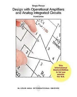 Design With Operational Amplifiers And Analog Integrated Circuits (Int'l Ed)