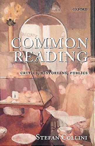 Common Reading: Critics, Historians, Publics