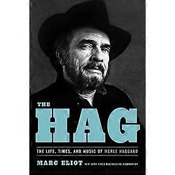 De Hag: het leven, de tijden en de muziek van Merle Haggard