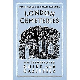 London Cemeteries: een geïllustreerde gids en gazetteer
