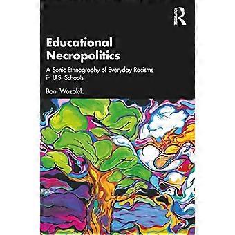 Educational Necropolitics : Asonic Ethnographie alltäglicher Rassismen in US-Schulen