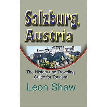 Salzburg, Austria: przewodnik historyczny i turystyczny