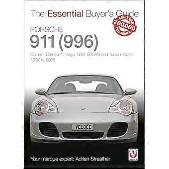 Porsche 911 (996): Carrera, Carrera 4, Targa, GT3, GT3RS og Turbo-modeller 1997 til 2005 (The Essential Buyer's Guide)
