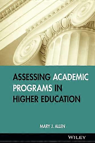 Assessing Academic Programs in Higher Education (JB  Anker)