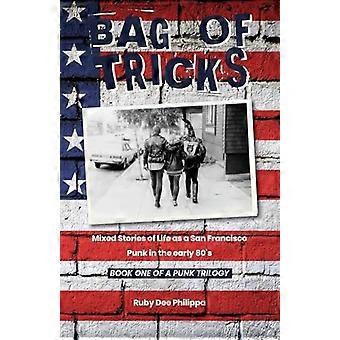 Bag of Tricks: Blandede historier om livet som San Francisco-punker på begynnelsen av 80-tallet. Bok en av en punktrilogi