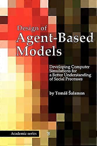 Design of Agent-Based Models