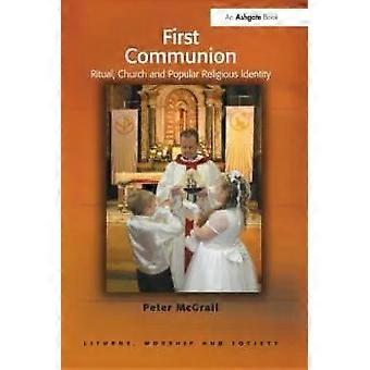 First Communion Ritual Church And Popular Religious Identity - Peter McGrail