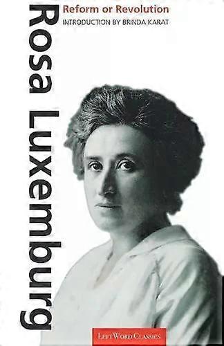 Reform Or Revolution - Rosa Luxemberg