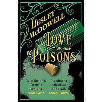 Love and Other Poisons a gripping historical tale of scandal and murder based on a true story