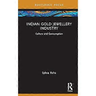Indian Gold Jewellery Industry Culture and Consumption