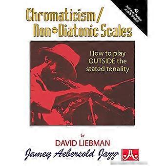 Kromaticism/Icke-diatoniska skalor (för alla instrument med gratis ljud-CD): Hur man spelar utanför den angivna tonaliteten