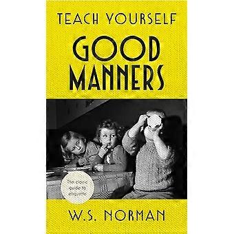 Teach Yourself hyfs: Den klassiska guiden till etikett