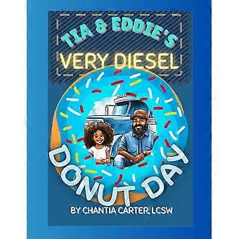 Tia eddie's very diesel donut day a trucker's take-your-daughter-to-work adventure