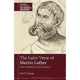 The Latin Verse of Martin Luther Texts Translations and Commentary