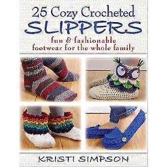 25 Cozy Crocheted Slippers by Kristi Simpson Paperback