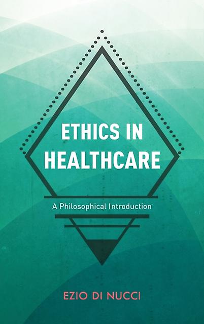 Ethics In Healthcare by Ezio Di Nucci Paperback Book