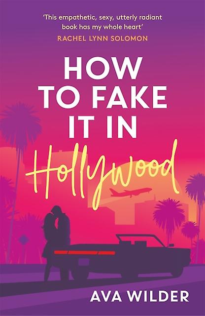 How To Fake It In Hollywood by Ava Wilder Paperback