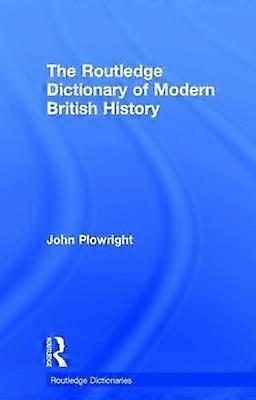 The Routledge Dictionary of Modern British History