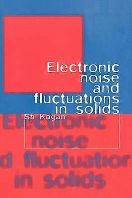 Electronic Noise and Fluctuations in Solids