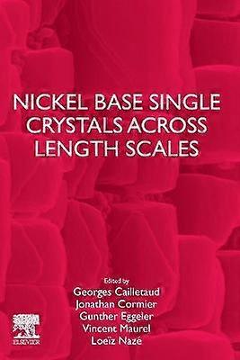 Nickel Base Single Crystals Across Length Scales