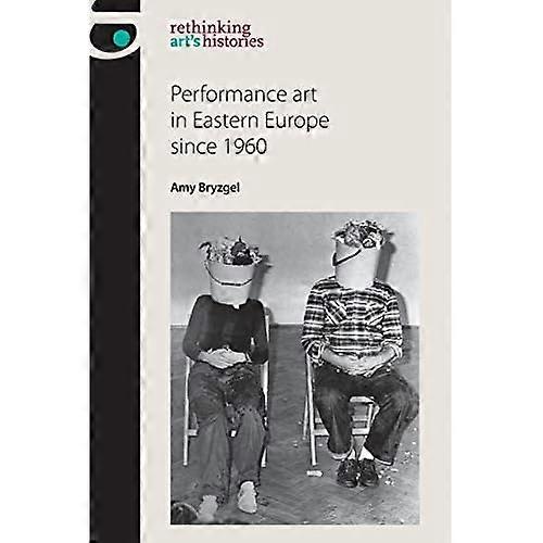 Performance art in Eastern Europe since 1960