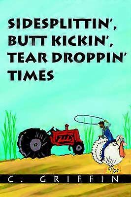 Sidesplittin' Butt Kickin' Tear Droppin' Times