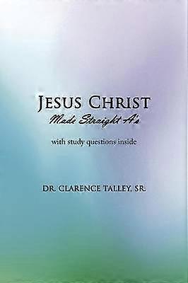 Jesus Christ Made Straight A's