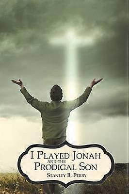 L-am jucat pe Ionah și fiul risipitor