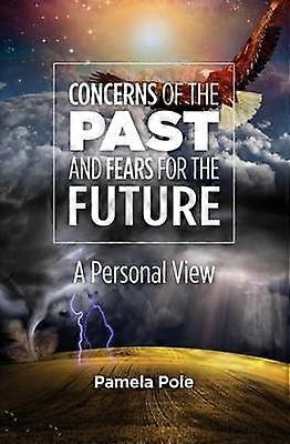 Concerns of the Past and Fears for the Future A Personal View