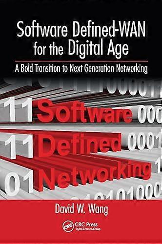 Software Defined WAN for the Digital Age: A Bold Transition to Next Generation Networking