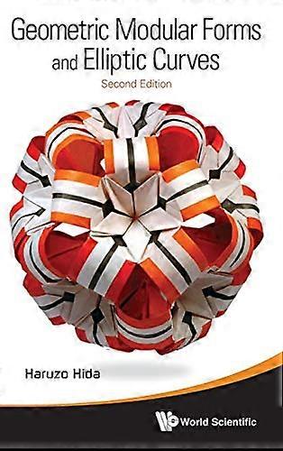 Geometric Modular Forms And Elliptic Curves (2nd Edition)