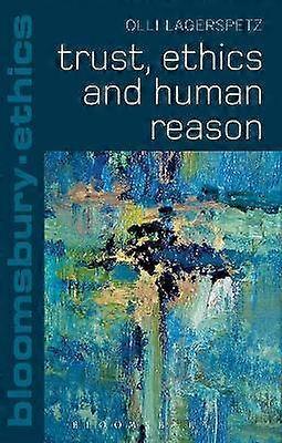 Trust Ethics and Human Reason