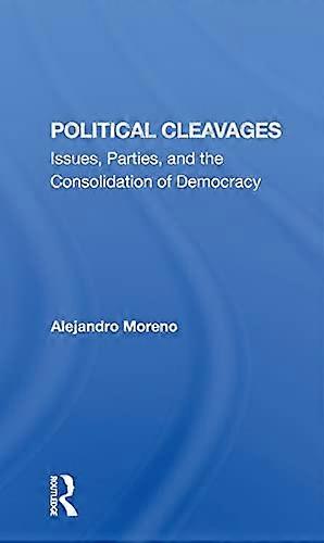 Political Cleavages: Issues Parties And The Consolidation Of Democracy