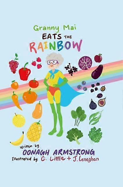 Granny Mai Eats The Rainbow - Oonagh Armstrong