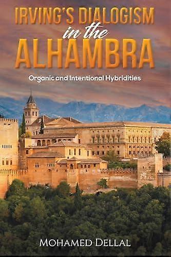 Irvings Dialogism In The Alhambra by Mohamed Dellal Paperback