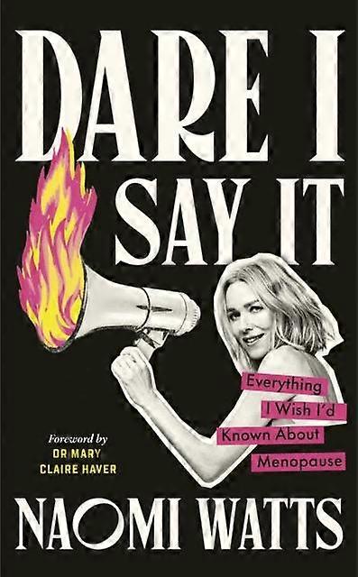 Dare I Say It by Naomi Watts Hardback Book