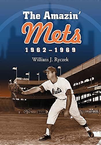 Amazing' Mets, 1962-1969