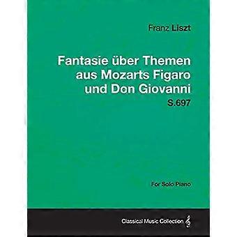 Fantasie über themen aus Mozarts Figaro und Don Giovanni S.697-voor solo piano