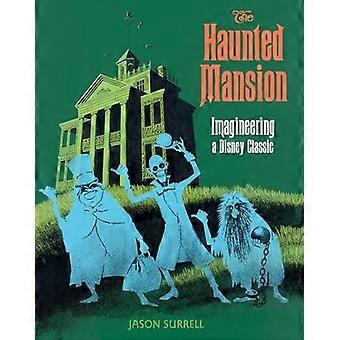 The Haunted Mansion: Imagineering een Disney-klassieker (van het Magic Kingdom)
